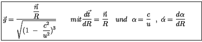 $\displaystyle \fbox {$ \vec{g} = \displaystyle\frac {\displaystyle\frac {\vec{n...
...{c}{u} \ \ , \ \acute{\alpha} = \displaystyle\frac {d\alpha}{dR} \ \ \ \ \ \ $}$