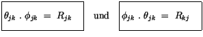 $\displaystyle \fbox {$\rule[-4mm]{0cm}{1cm}\theta_{jk} \ . \ \phi_{jk} \ = \ R_...
... \fbox {$\rule[-4mm]{0cm}{1cm}\phi_{jk} \ . \ \theta_{jk} \ = \ R_{kj} \quad $}$