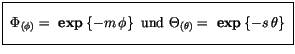 $\displaystyle \fbox {$\rule[-4mm]{0cm}{1cm}%R_{(R)} = \ \Psi_0 \, {\bf exp}\lef...
...
\mbox{und} \ \Theta_{(\theta)} = \ {\bf exp}\left\{ -s\, \theta \right\} \ $}$