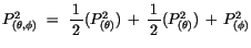 $\displaystyle P^2_{(\theta,\phi)} \ = \ \displaystyle\frac {1}{\, 2 \, }(P^2_{(...
...) \, + \, \displaystyle\frac {1}{\, 2 \, }(P^2_{(\theta)}) \, + \, P^2_{(\phi)}$