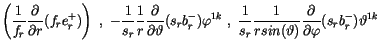 $\displaystyle \left( \displaystyle\frac {1}{f_r}\displaystyle\frac {\partial}{\...
...rtheta)}\displaystyle\frac {\partial}{\partial \varphi}(s_rb^-_r)\vartheta^{1k}$