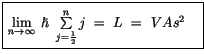 $\displaystyle \fbox {$\rule[-4mm]{0cm}{1cm}\lim\limits_{n\to\infty} \ \hbar \ \sum\limits_{j=\frac{1}{2}}^{n} j \ = \ L \ = \ VAs^2 \quad $}$